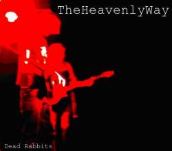 Dead Rabbits : The Heavenly Way